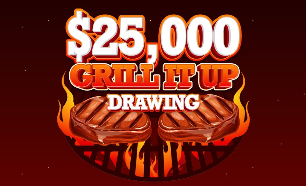 0824 $25K Grill It Up Drawing