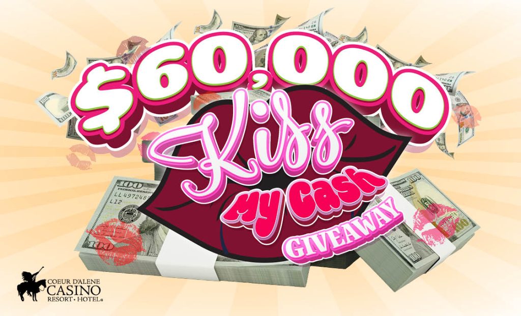 0225 $60 K Kiss My Cash Giveaway